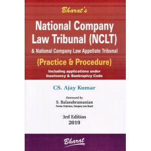 Bharat's National Company Law Tribunal (NCLT) & National Company Law Appellate Tribunal (Practice & Procedure) by CS. Ajay Kumar